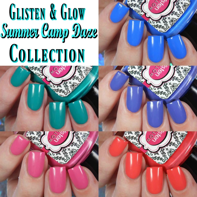 Glisten & Glow Summer Camp Daze Collection Swatches and Review